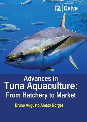 Advances in Tuna Aquaculture – From Hatchery to Market H 236 p. 24