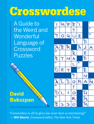 Crosswordese:A Guide to the Weird and Wonderful Language of Crossword Puzzles '23