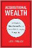 Acquisitional Wealth: The Fastest, Most Proven Way to Create Life-Changing Prosperity H 256 p. 24