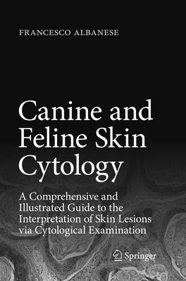 Canine and Feline Skin Cytology Softcover reprint of the original 1st ed. 2017 P XVII, 524 p. 18