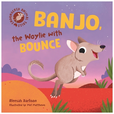 Banjo, the Woylie with Bounce(Endangered Animals) H 32 p. 22