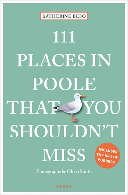 111 Places in Poole That You Shouldn't Miss P 240 p. 20