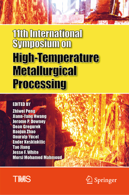 11th International Symposium on High-Temperature Metallurgical Processing (The Minerals, Metals & Materials Series) '20