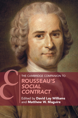 The Cambridge Companion to Rousseau's Social Contract (Cambridge Companions to Philosophy) '24