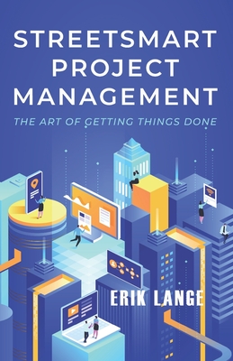 Streetsmart Project Management The art of getting things done P 236 p.