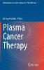 Plasma Cancer Therapy (Springer Series on Atomic, Optical, and Plasma Physics, Vol. 115) '20