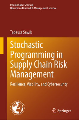 Stochastic Programming in Supply Chain Risk Management:Resilience, Viability, and Cybersecurity '24