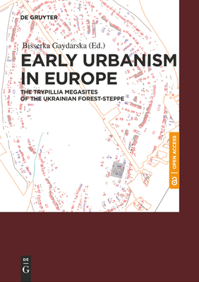 Early Urbanism in Europe:The Trypillia Mega-Sites of the Ukrainian Forest-Steppe '20