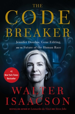 The Code Breaker: Jennifer Doudna, Gene Editing, and the Future of the Human Race H 560 p. 21