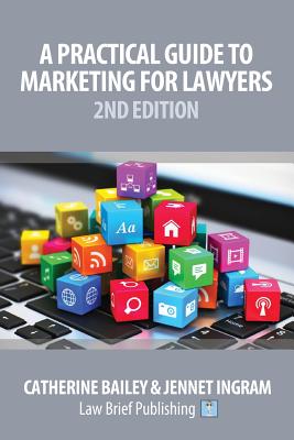 A Practical Guide to Marketing for Lawyers 2nd ed. paper 214 p. 18