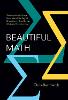 Beautiful Math: The Surprisingly Simple Ideas Behind the Digital Revolution in How We Live, Work, and Communicate H 240 p. 24