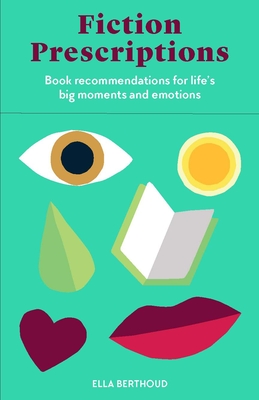 Fiction Prescriptions: Bibliotherapy for Modern Life 80 p. 22