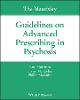 The Maudsley Guidelines on Advanced Prescribing in Psychosis '20