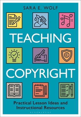 Teaching Copyright: Practical Lesson Ideas and Instructional Resources P 304 p. 24