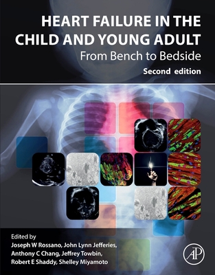 Heart Failure in the Child and Young Adult:From Bench to Bedside, 2nd ed. '24