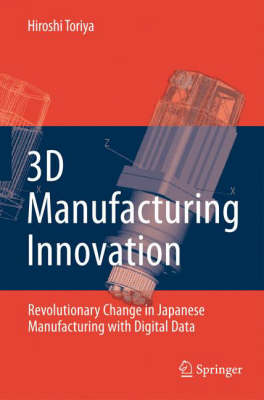 3d Manufacturing Innovation:Revolutionary Change in Japanese Manufacturing with Digital Data '08