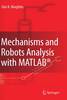 Mechanisms and Robots Analysis with MATLAB® 2009th ed. H XII, 480 p. 09