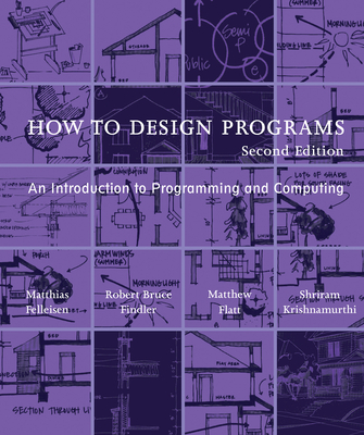 How to Design Programs:An Introduction to Programming and Computing, second ed. '18