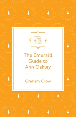 The Emerald Guide to Ann Oakley (Emerald Guides to Social Thought) '24