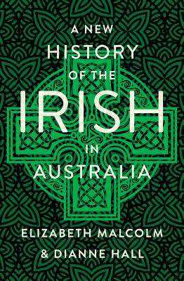 A New History of the Irish in Australia P 448 p. 18