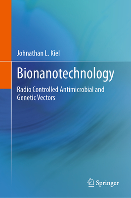 Bionanotechnology:Radio Controlled Antimicrobial and Genetic Vectors, 2024 ed. '24