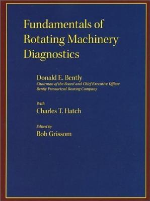 Fundamentals of Rotating Machinery Diagnostics.　　725 p.