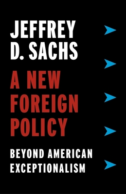 A New Foreign Policy – Beyond American Exceptionalism H 128 p. 18