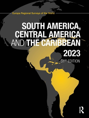 South America, Central America and the Caribbean 2023 31st ed. hardcover xviii, 1054 p. 22