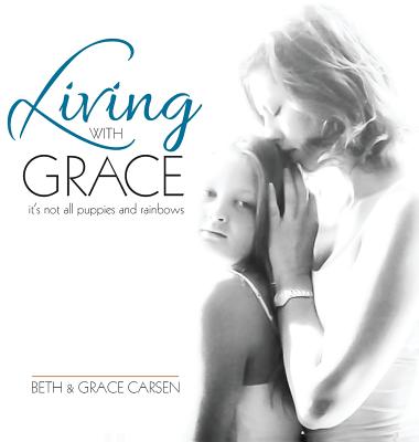 Living with Grace: It's Not All Puppies and Rainbows H 106 p. 18