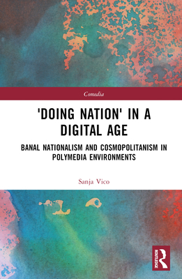 Doing Nation in a Digital Age:Banal Nationalism and Cosmopolitanism in Polymedia Environments (Comedia) '24