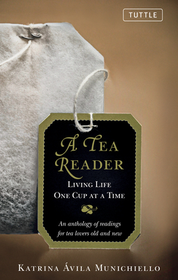 A Tea Reader: Living Life One Cup at a Time H 256 p. 17
