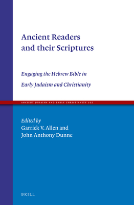 Ancient Readers and their Scriptures (Ancient Judaism and Early Christianity, Vol. 107)
