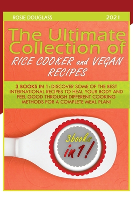 THE ULTIMATE COLLECTION OF RICE COOKER AND VEGAN RECIPES H 336 p. 21