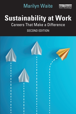 Sustainability at Work: Careers That Make a Difference 2nd ed. P 204 p. 24