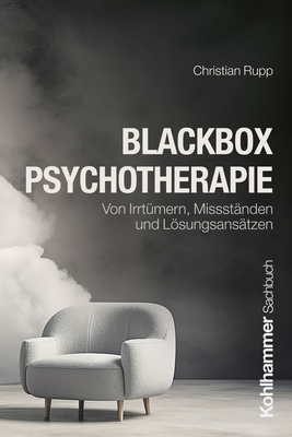 Blackbox Psychotherapie: Von Irrtumern, Missstanden Und Losungsansatzen P 220 p. 24