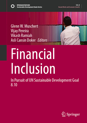 Financial Inclusion:In Pursuit of UN Sustainable Development Goal 8.10 (Sustainable Development Goals Series) '24