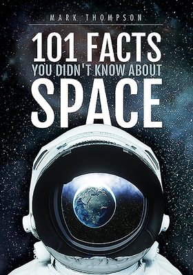 101 Facts You Didn't Know about Space P 184 p. 20