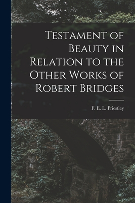 Testament of Beauty in Relation to the Other Works of Robert Bridges P 108 p. 21