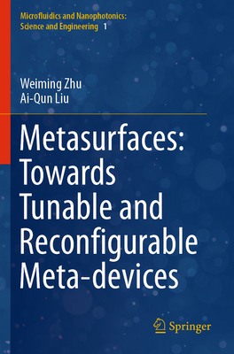 Metasurfaces: Towards Tunable and Reconfigurable Meta-devices 1st ed. 2023(Microfluidics and Nanophotonics: Science and Engineer