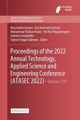 Proceedings of the 2022 Annual Technology, Applied Science and Engineering Conference (ATASEC 2022) 1st ed. 2022(Advances in Eng