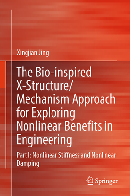 The Bio-inspired X-Structure/Mechanism Approach for Exploring Nonlinear Benefits in Engineering 2024th ed. H 400 p. 24