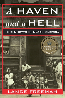 A Haven and a Hell :The Ghetto in Black America '19