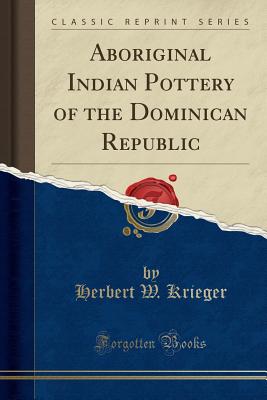 Aboriginal Indian Pottery of the Dominican Republic (Classic Reprint) P 232 p. 15