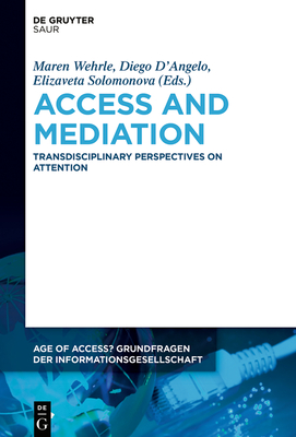 Access and Mediation (Age of Access? Grundfragen der Informationsgesellschaft, Vol. 11)
