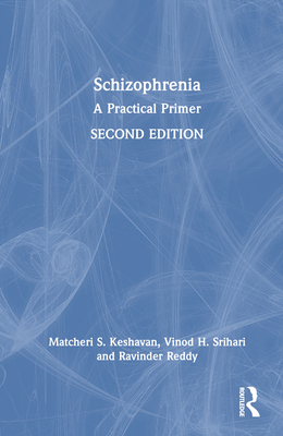 Schizophrenia:A Practical Primer, 2nd ed. '24