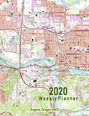 2020 Weekly Planner: Eugene, Oregon (1967): Vintage Topo Map Cover P 58 p.