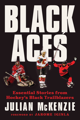 Black Aces: Essential Stories from Hockey's Black Trailblazers H 256 p. 26