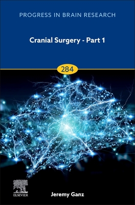 Cranial Surgery, Part 1 (Progress in Brain Research, Vol. 284) '24