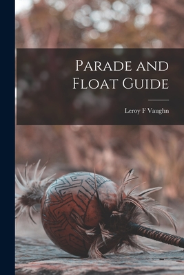 Parade and Float Guide P 172 p. 21