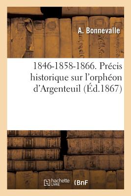 1846-1858-1866. Pr　cis Historique Sur l'Orph　on d'Argenteuil(Histoire) P 66 p. 18